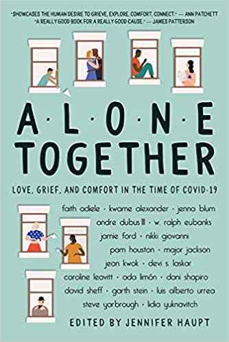 Alone Together : Love, Grief and Comfort in the Time of Covid-19